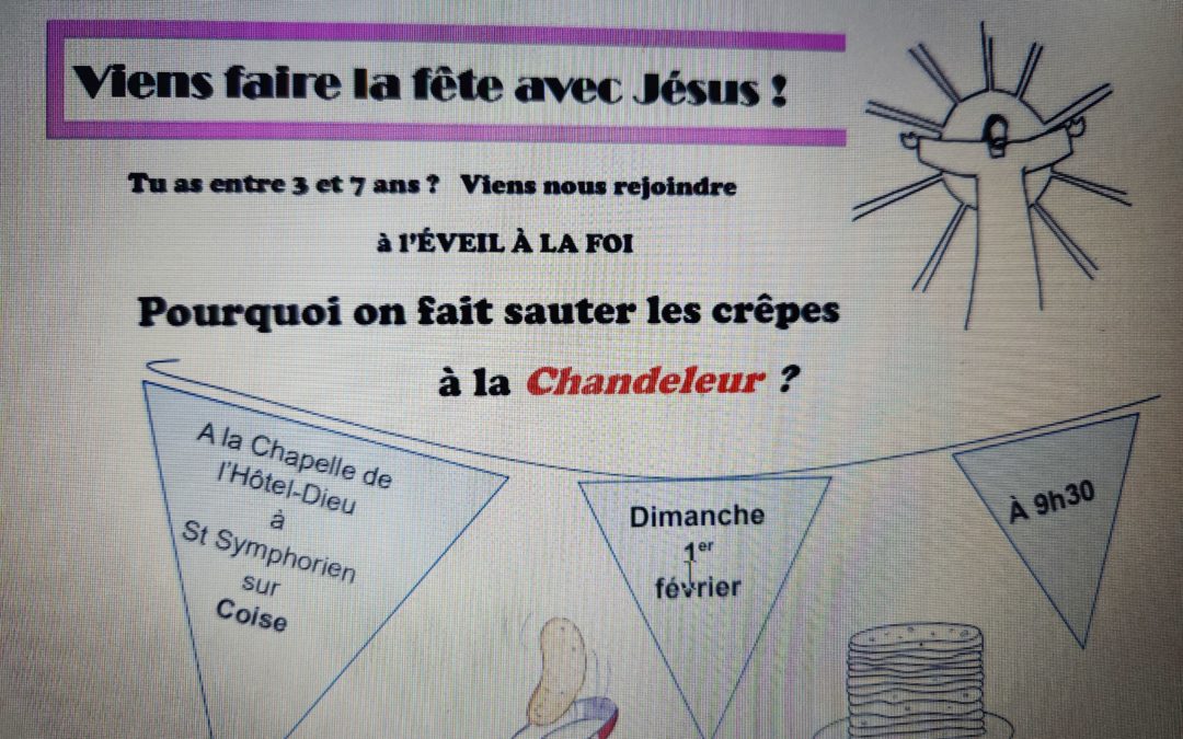 EVEIL A LA FOI : Viens faire la fête avec Jésus ! le dimanche 1er février